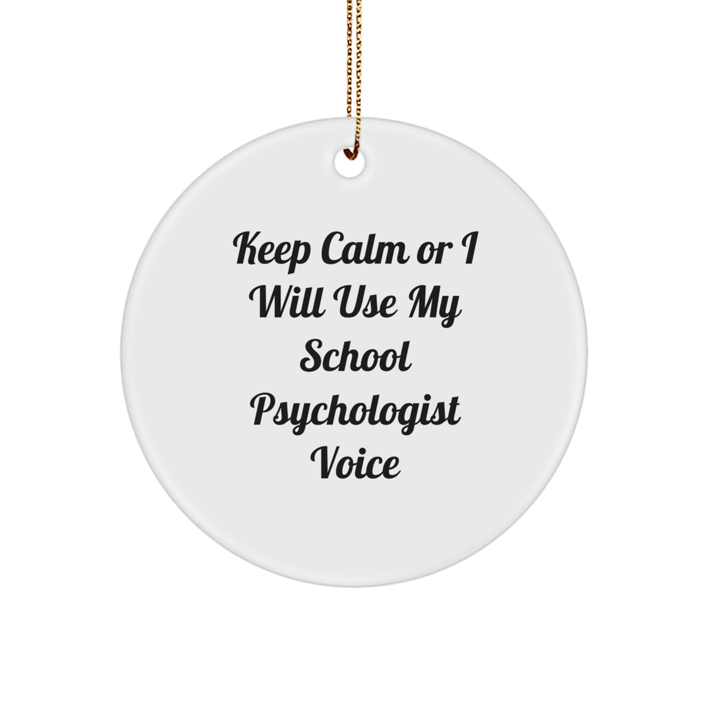 Funny School Psychologist Gifts from Friends and Family - 'Keep Calm Or I Will Use My School Psychologist Voice' Christmas Circle Ornament - Image 1