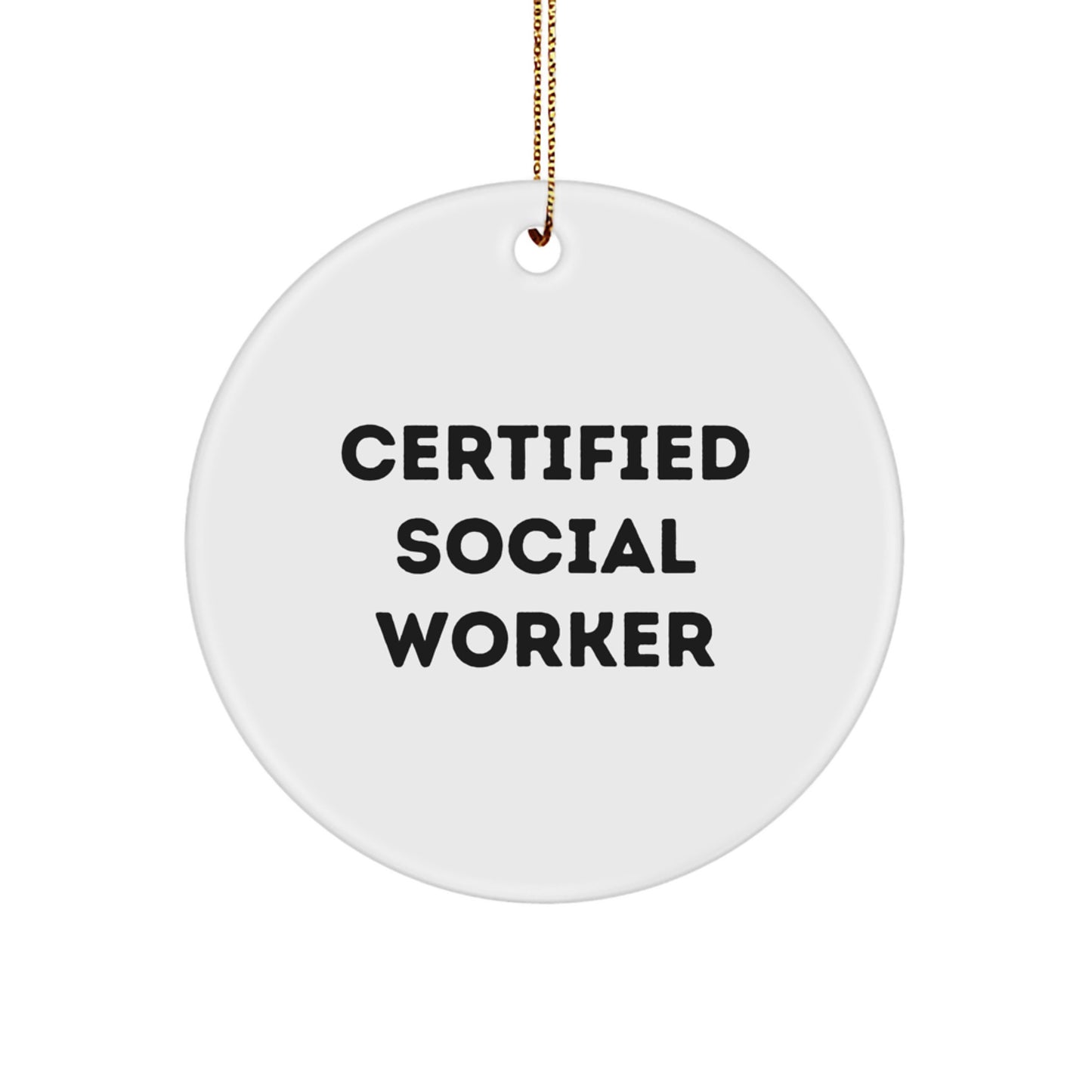 Funny Gifts from Coworkers for Social Workers, Certified Social Worker Circle Ornament, White, 2.75" tall, Christmas Unique Gifts for Family - Image 1