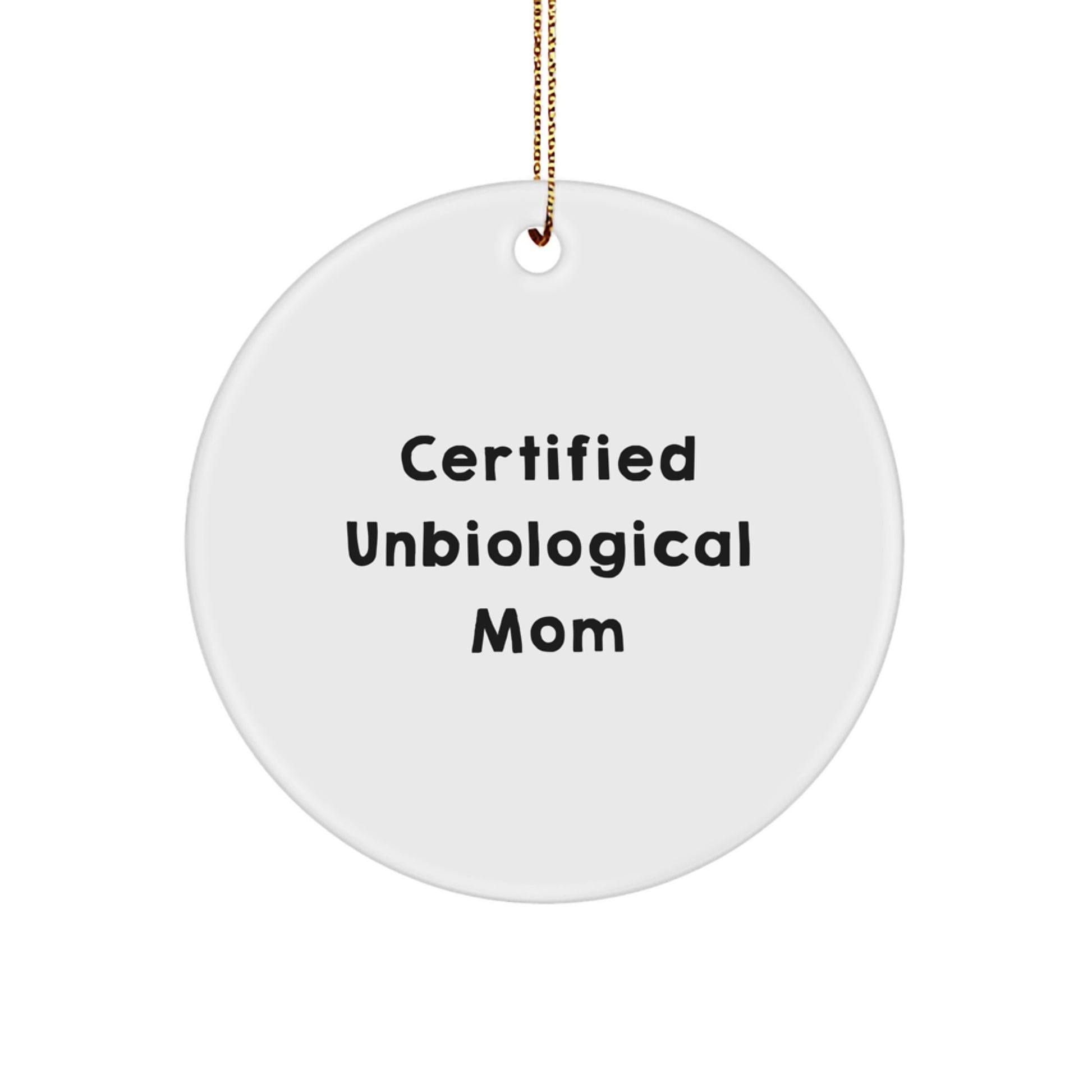 Funny Unbiological Mom Gifts from Friends to Unbiological Mom Circle Ornament for Christmas Unique Gifts - Image 1