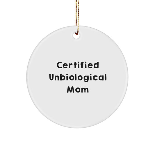 Funny Unbiological Mom Gifts from Friends to Unbiological Mom Circle Ornament for Christmas Unique Gifts - Image 1