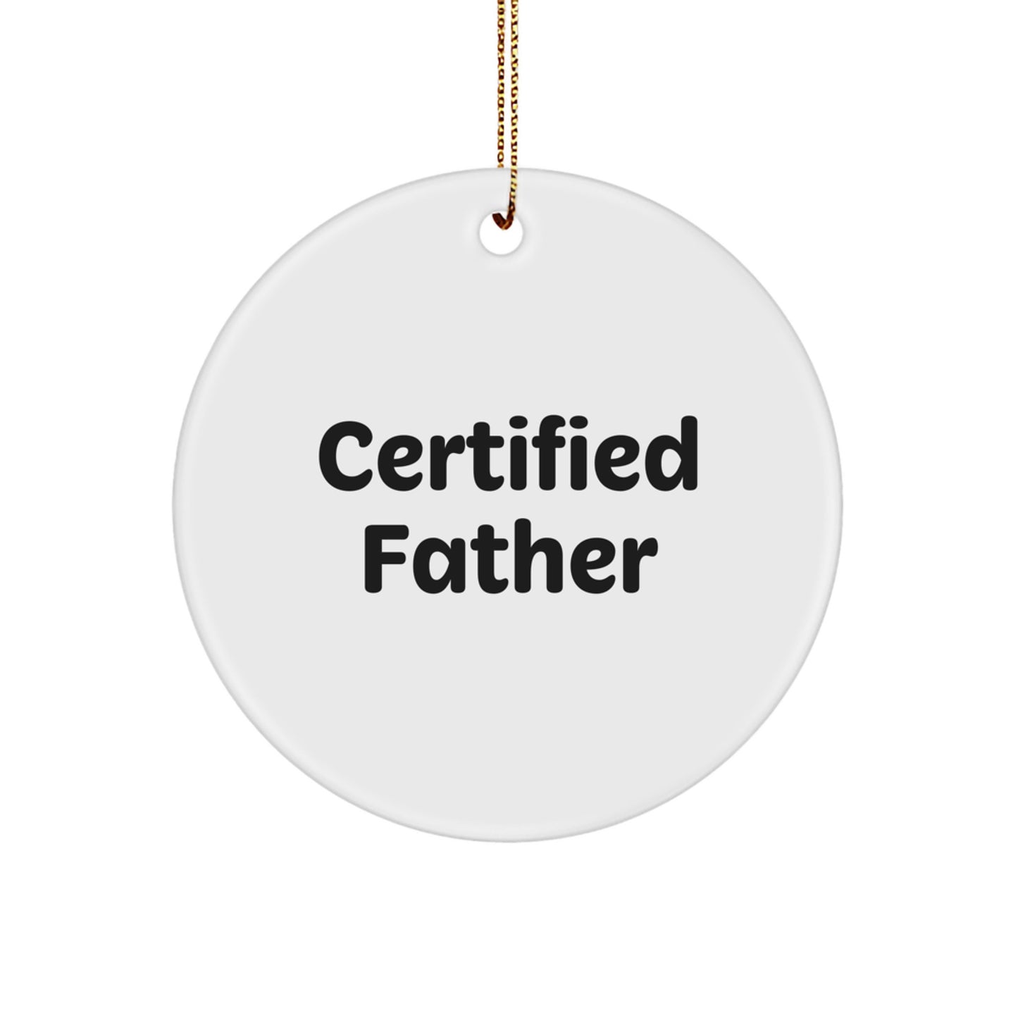 Funny Certified Father Circle Ornament Gifts from Family for Dad's Christmas - Image 1