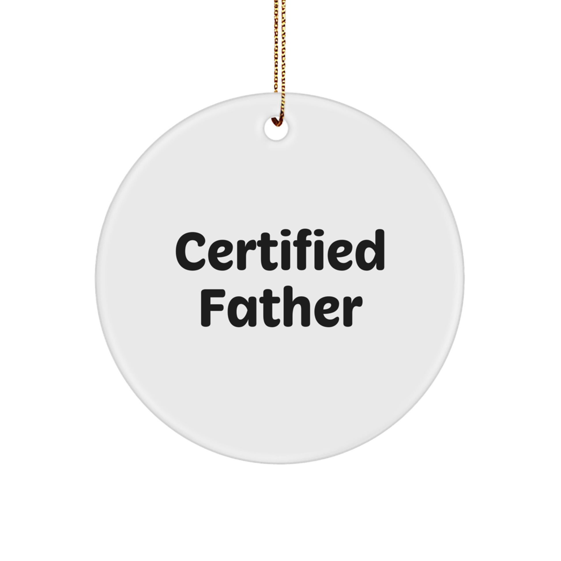 Funny Certified Father Circle Ornament Gifts from Family for Dad's Christmas - Image 1