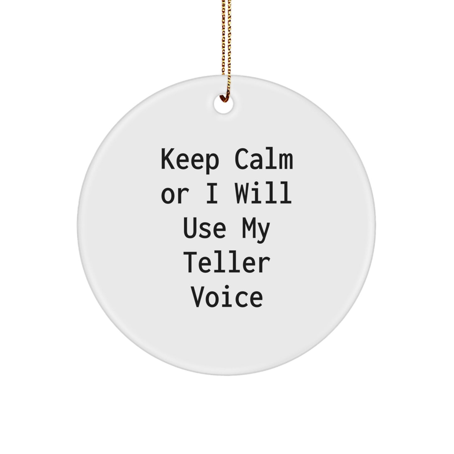 Funny Teller Gifts from Friends, Unique Circle Ornament for Christmas Memorable Presents - Keep Calm, Teller Voice Humor, Gifts for Teller Lovers - Image 1