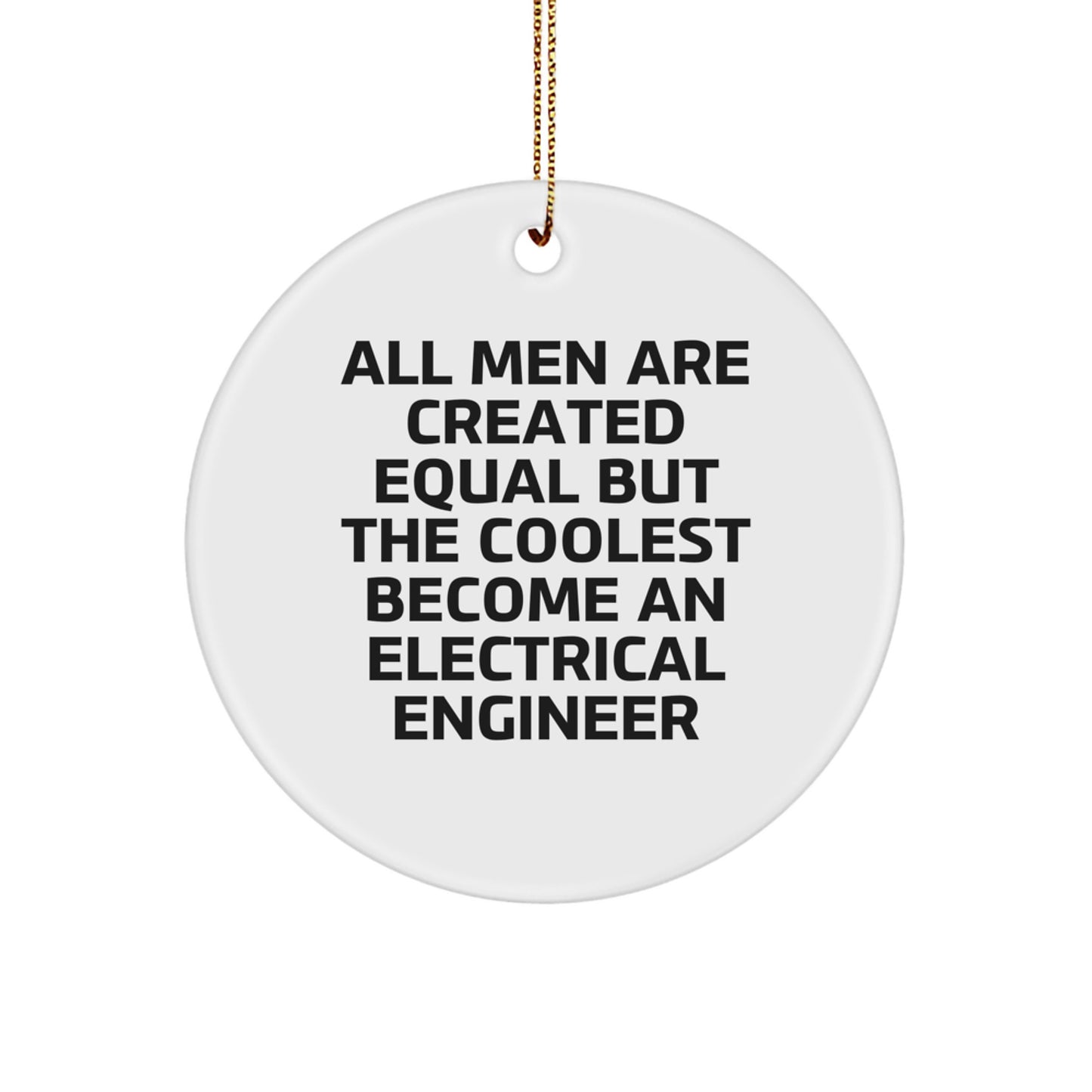 Funny Electrical Engineer Circle Ornament, Gifts from Men to Electrical Engineers, Inspirational Christmas Unique Gifts - Image 1