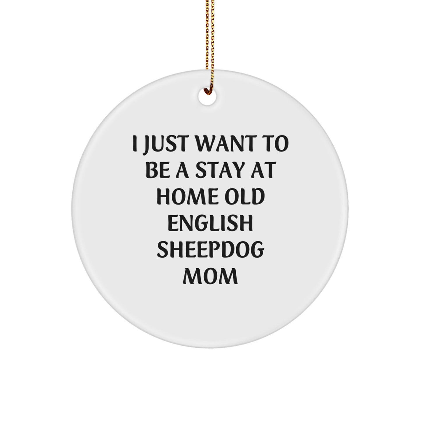 Old English Sheepdog Funny Mom Christmas Circle Ornament Gifts from Friends and Family - Image 1
