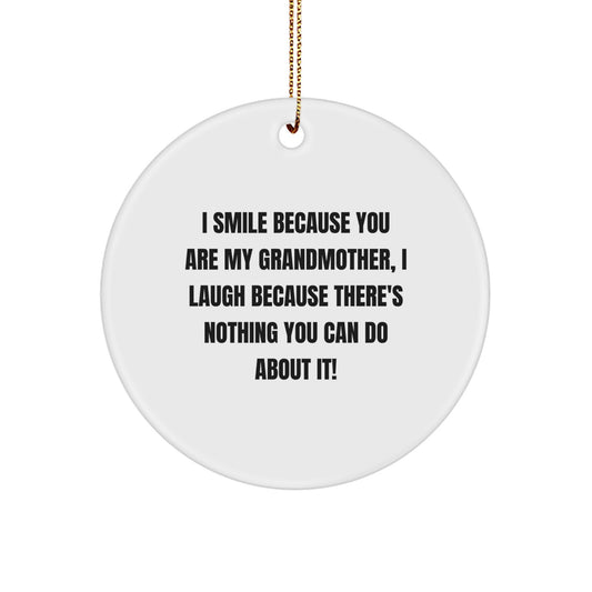 Funny Grandmother Gifts from Family, I Smile Because You Are My Grandmother, Circle Ornament for Christmas - Image 1