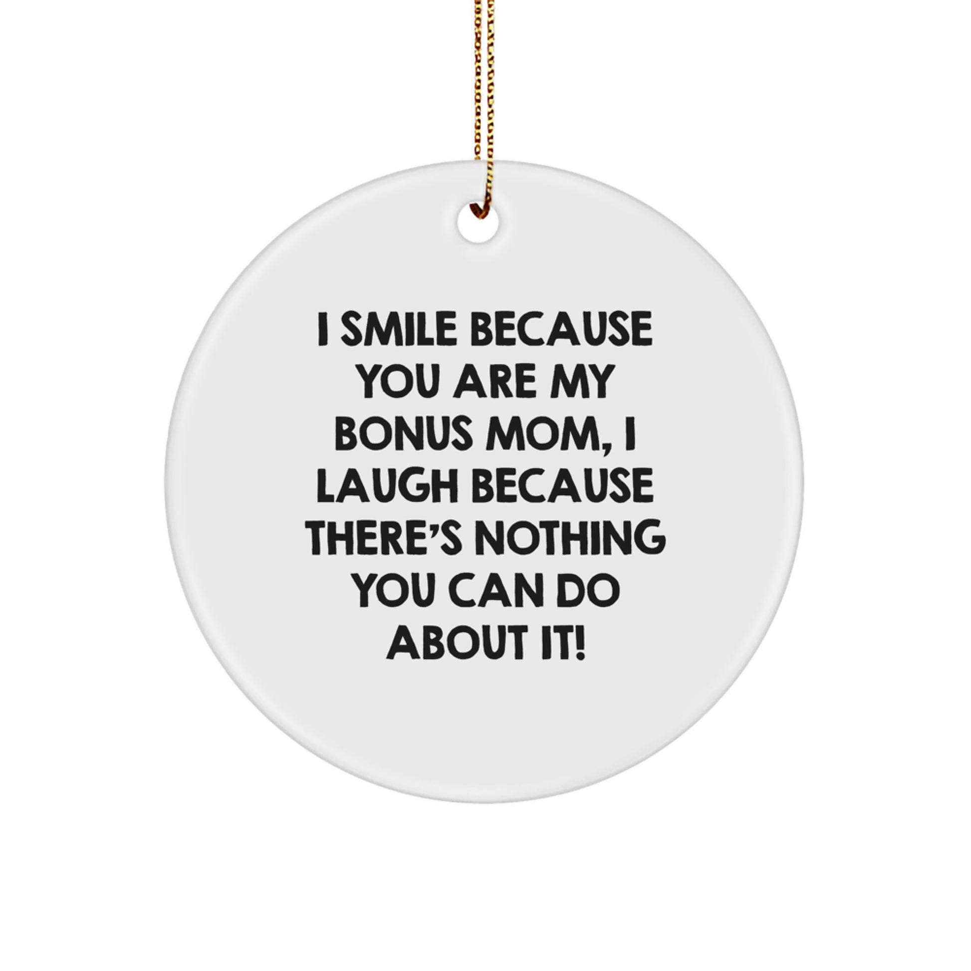Funny Bonus Mom Gifts from Men to Women - Circle Ornament, Christmas Unique Gifts for Bonus Mom, Daughter, Sister, Friend - Image 1