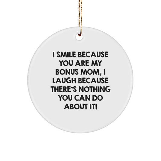 Funny Bonus Mom Gifts from Men to Women - Circle Ornament, Christmas Unique Gifts for Bonus Mom, Daughter, Sister, Friend - Image 1