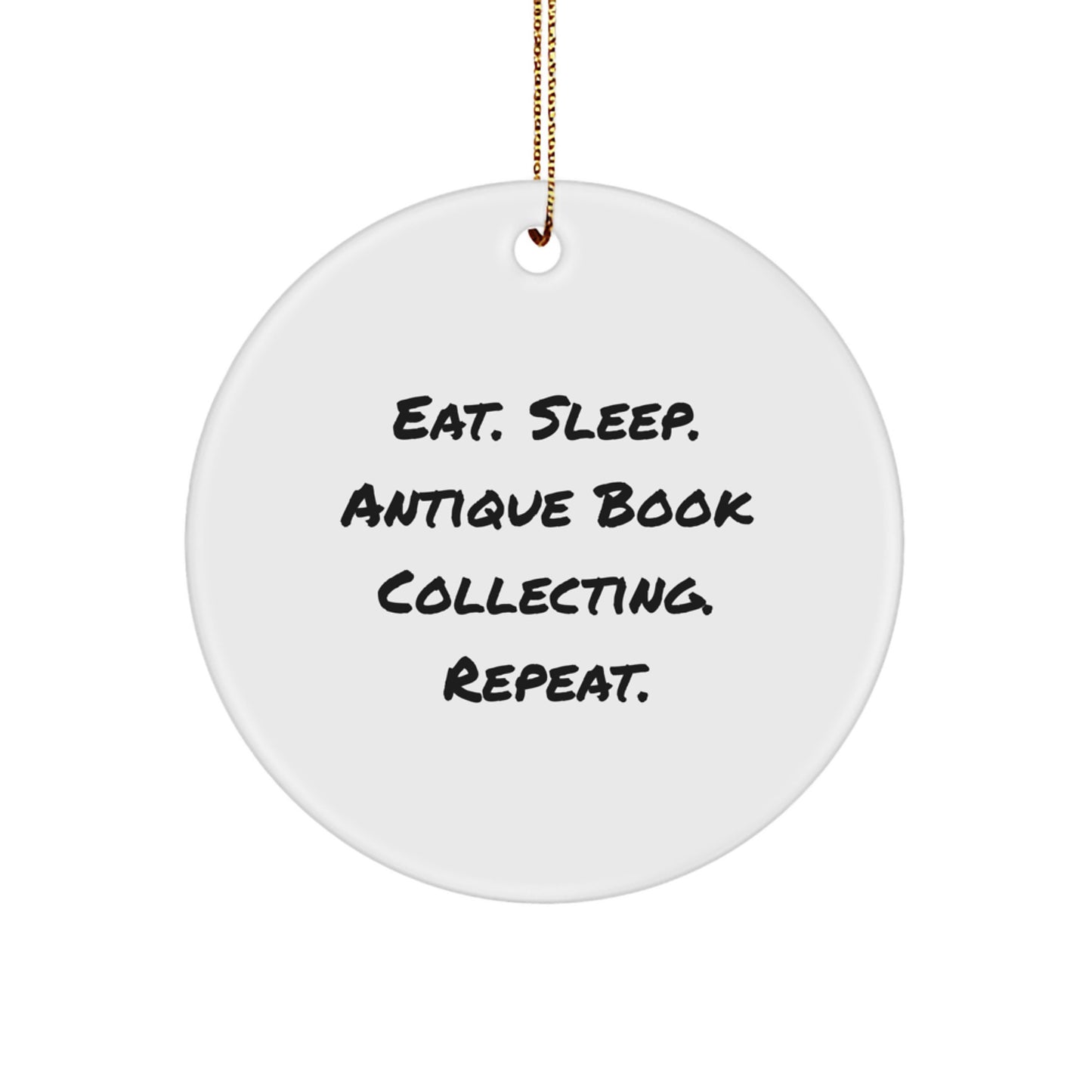 Antique Book Collecting Gifts from Family - Eat. Sleep. Antique Book Collecting. Repeat. Christmas Circle Ornament for Men and Women - Image 1