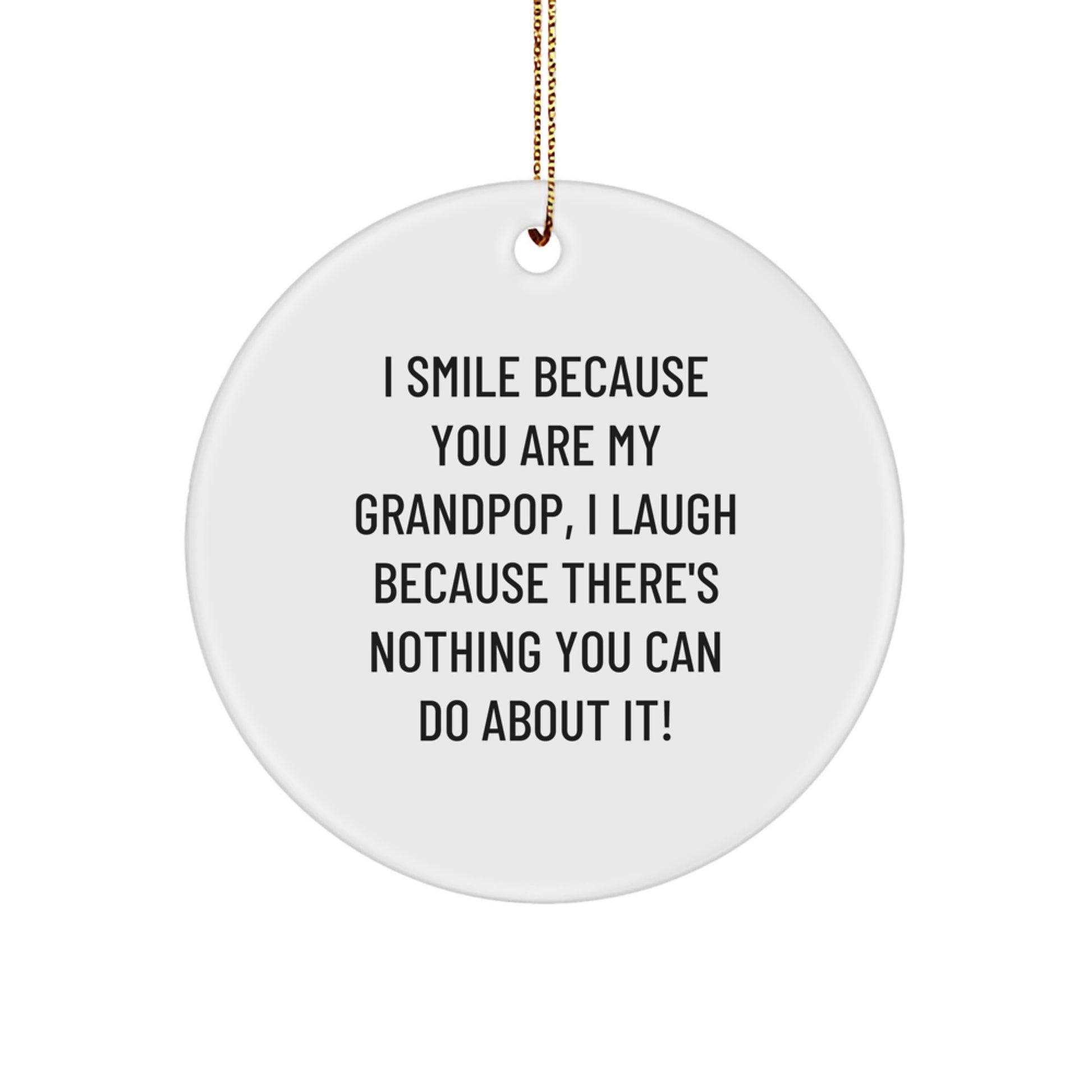 Funny Grandpop Gifts from Family - Circle Ornament with Inspirational Quote - Perfect for Grandpop Men, Unique Christmas Unique Gifts for Grandpop - Image 1