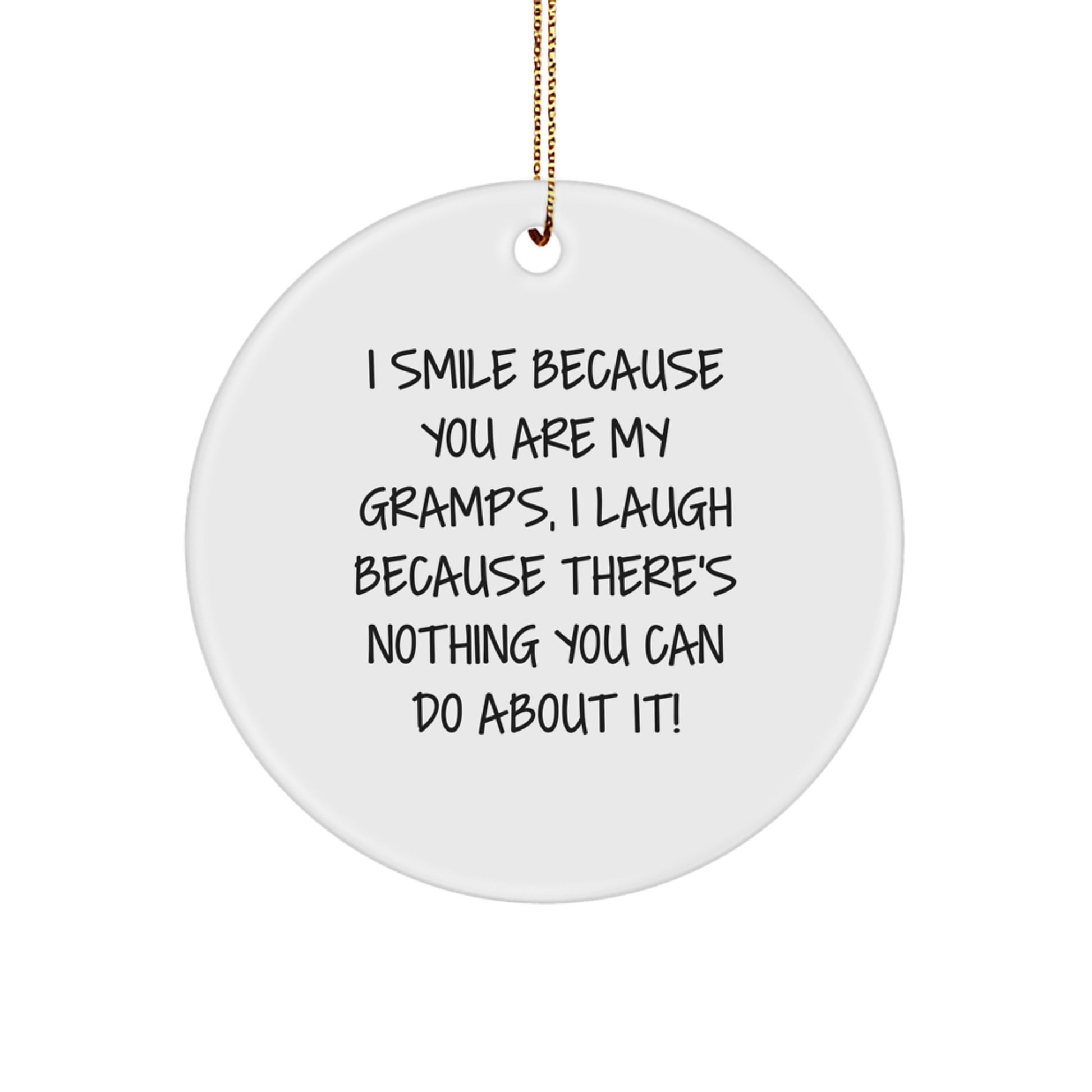 Funny Gramps Circle Ornament, I Smile Because You Are My Gramps, Gifts from Family, for Gramps, Christmas Unique Gifts - Image 1