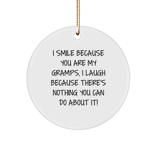 Funny Gramps Circle Ornament, I Smile Because You Are My Gramps, Gifts from Family, for Gramps, Christmas Unique Gifts - Image 1