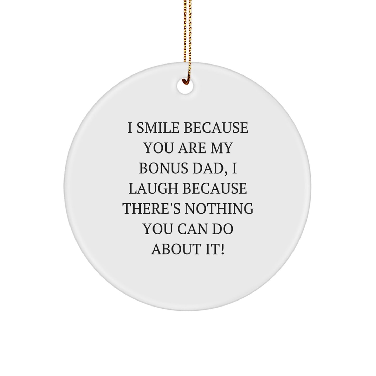 Funny Bonus Dad Gift, Circle Ornament for Christmas Unique Gifts, Handmade from Durable MDF with Vibrant Quote - Image 1