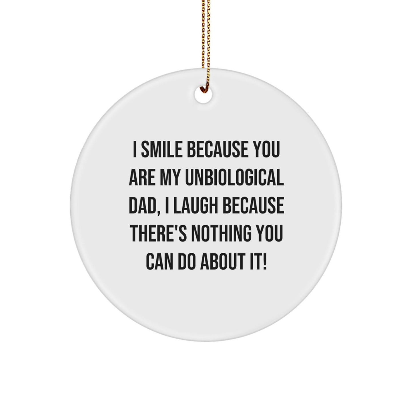 Funny Unbiological Dad Gifts, Circle Ornament for Christmas Unique Gifts from Men to Unbiological Dad - Image 1