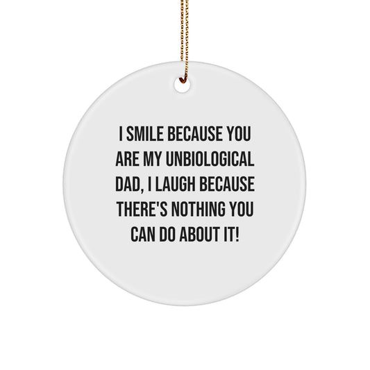 Funny Unbiological Dad Gifts, Circle Ornament for Christmas Unique Gifts from Men to Unbiological Dad - Image 1