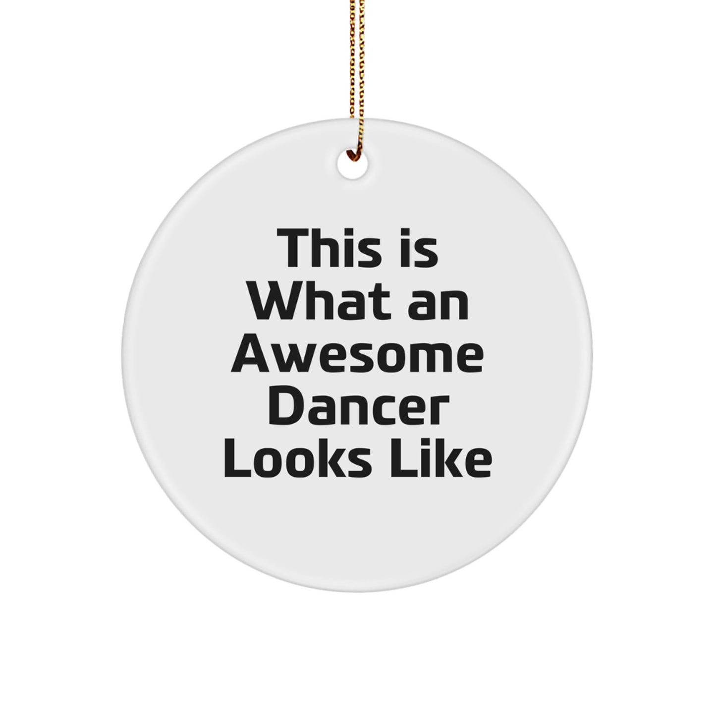 Funny Dancer Gifts from Friends - This Is What An Awesome Dancer Looks Like Circle Ornament for Christmas - Image 1