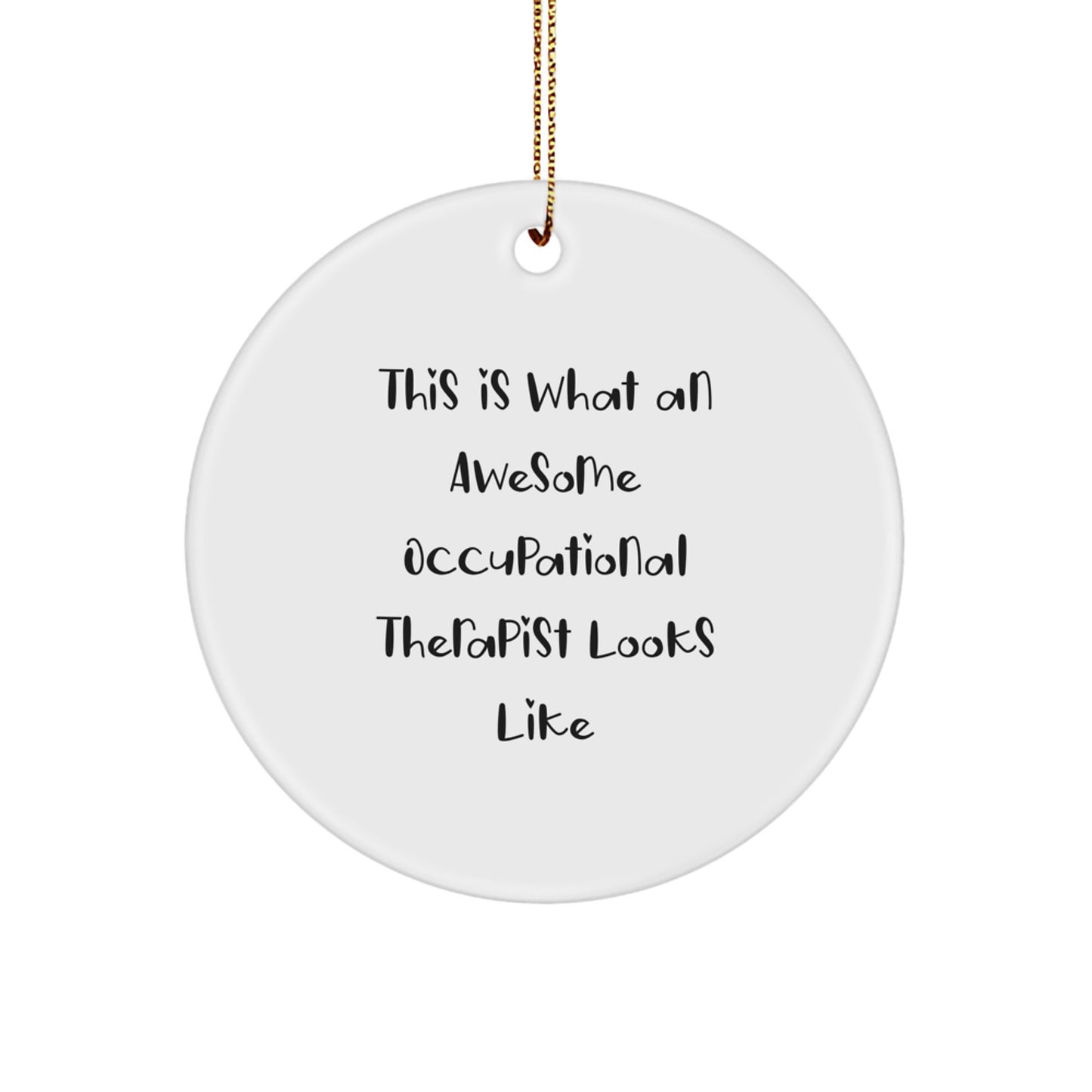 Occupational Therapist Gifts, Circle Ornament, Funny Quote, 'This Is What An Awesome Occupational Therapist Looks Like', Gifts from Family, for Occupational Therapist, Christmas Unique - Image 1