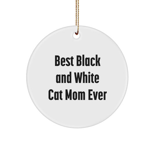 Funny Black and White Cat Mom Gifts for Her - Circle Ornament from Friends - Best Black And White Cat Mom Ever - Image 1