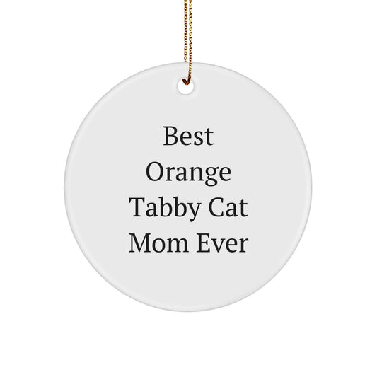 Funny Orange Tabby Cat Gifts from Mom Ever - Circle Ornament for Orange Tabby Cat Lovers, Christmas Unique Gifts for Friends, Family, or Coworkers - Image 1