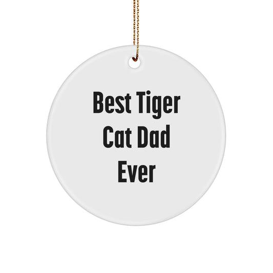 Funny Tiger Cat Dad Gifts for Men from Family - Best Tiger Cat Dad Ever Circle Ornament, White Christmas Unique Gift - Image 1