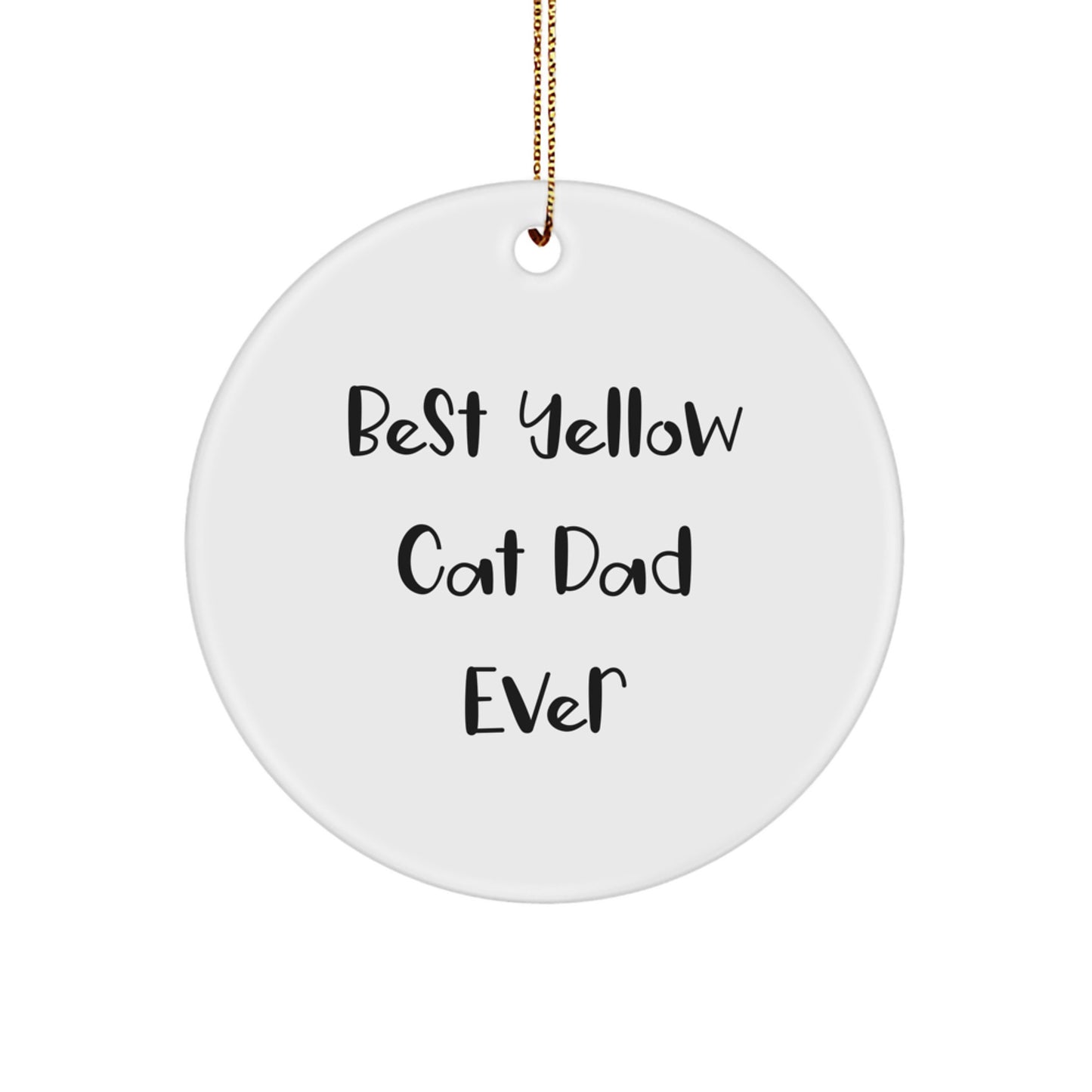 Funny Yellow Cat Dad Ever Circle Ornament Gifts from Men to Family for Christmas - Image 1