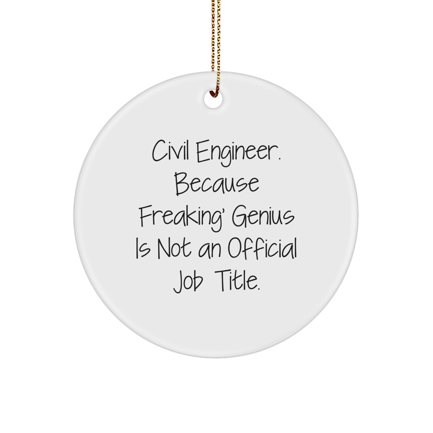 Civil Engineer Gifts for Men, Funny Quote Circle Ornament, Gifts from Friends, Unique Christmas Unique Gifts - Image 1