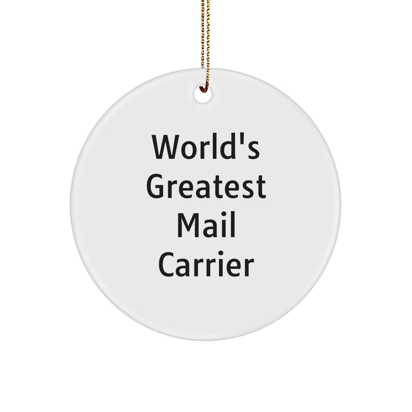 Funny Christmas Unique Gifts for Mail Carrier, 'World's Greatest' Mail Carrier Ornament, Circle Shaped - Image 1