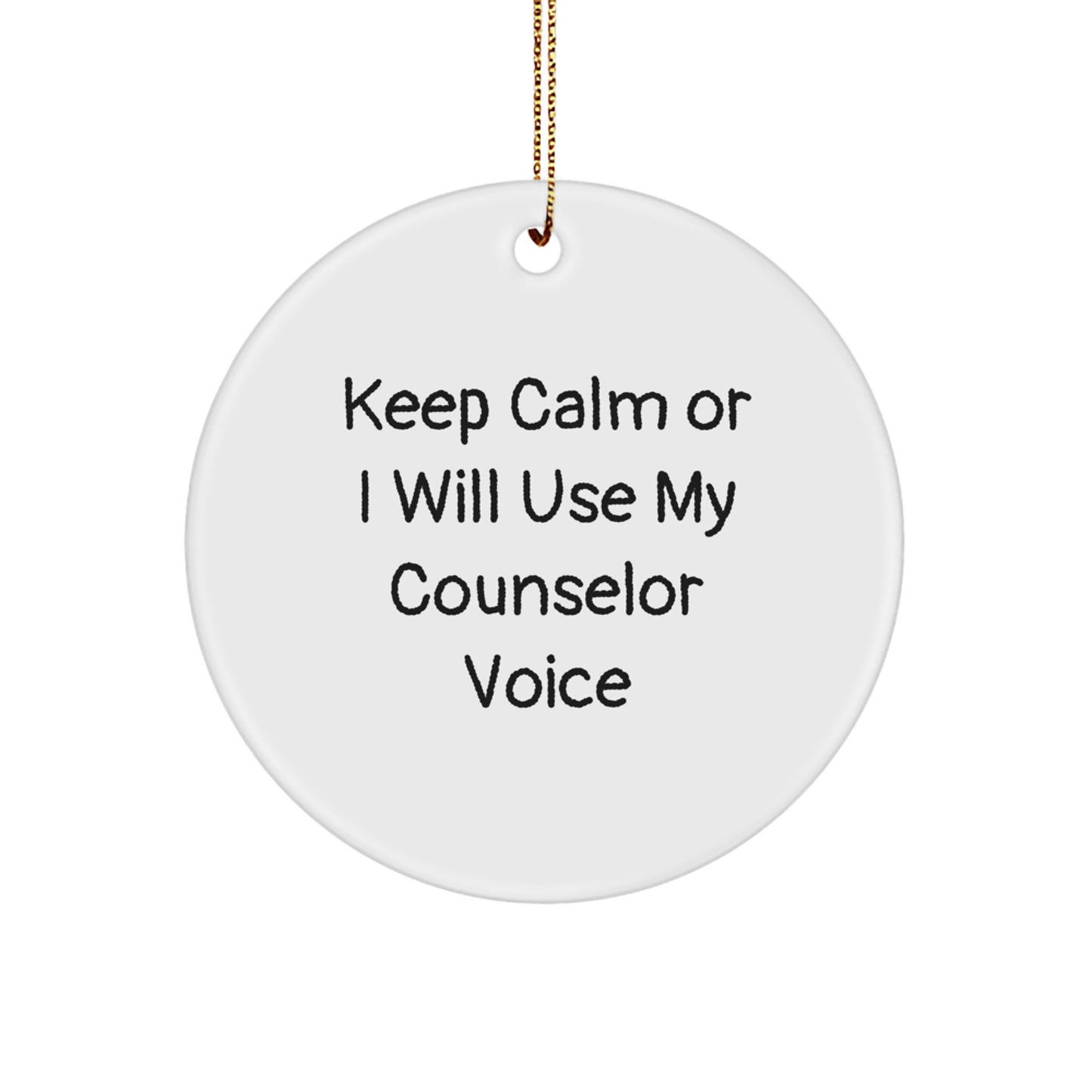 Funny Counselor Gifts for Men Christmas Circle Ornament Keep Calm or I'll Use My Counselor Voice - Image 1