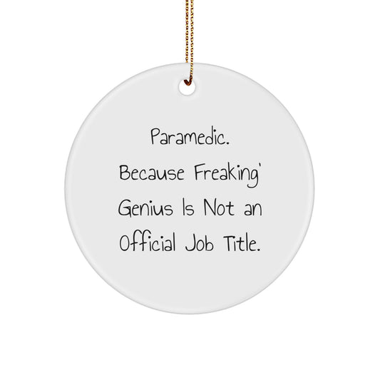 Rescue Worker Gifts from Friends, Christmas Circle Ornament, 'Rescue Worker. Because Freaking' genius Is Not An Official Job Title.' - Image 1