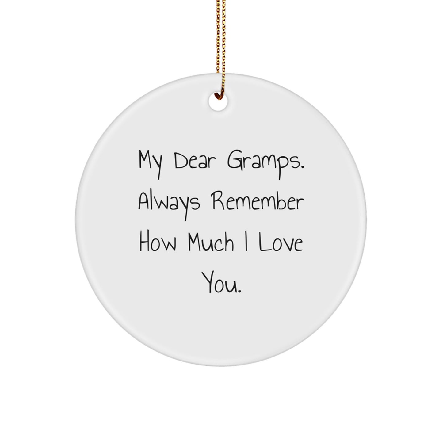 Funny Gramps Gifts for Him, Cute Circle Ornament, Christmas Unique Gifts from Family to Gramps - My Dear Gramps Always Remember - Image 1