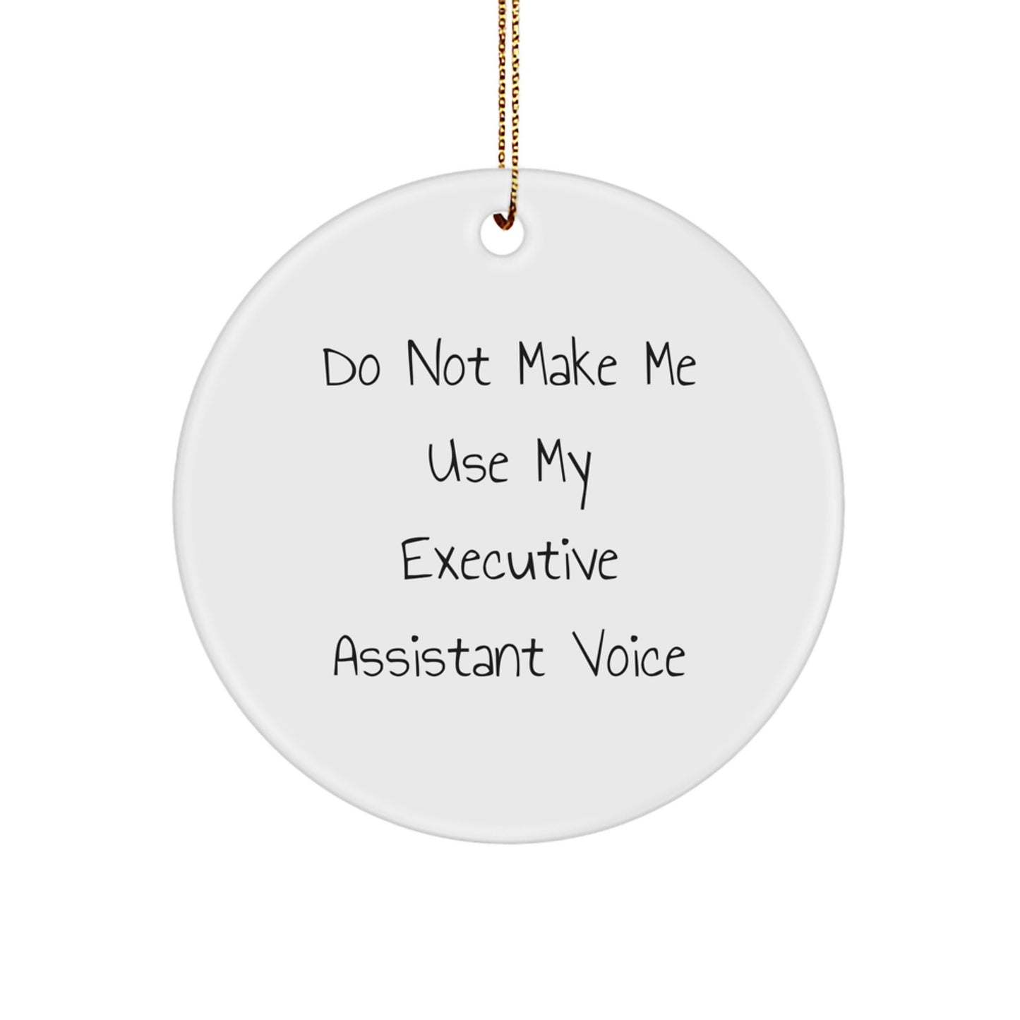 Funny Gifts for Executive Assistant - Circle Ornament from Boss - Executive Assistant Voice Humor Christmas Unique Gifts - Image 1