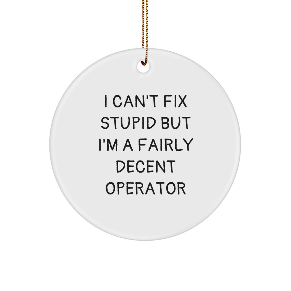Favorite Operator Christmas Ornament for Kids Gift With Fun Quote - Image 1