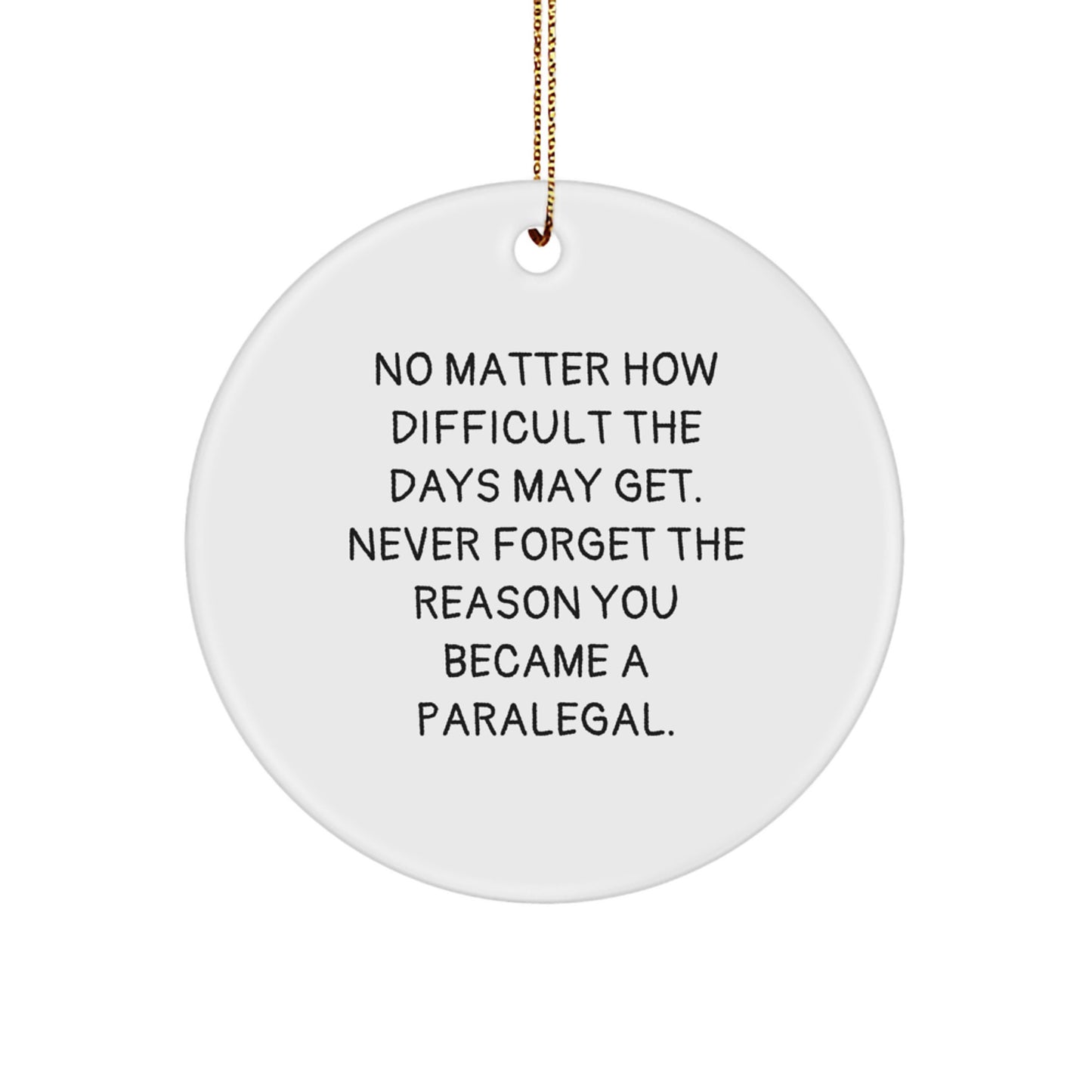 Funny Paralegal Gifts from Men - Paralegal Circle Ornament, Never Forget Your Reason, Christmas Unique Gifts for Paralegal Women Coworkers - Image 1
