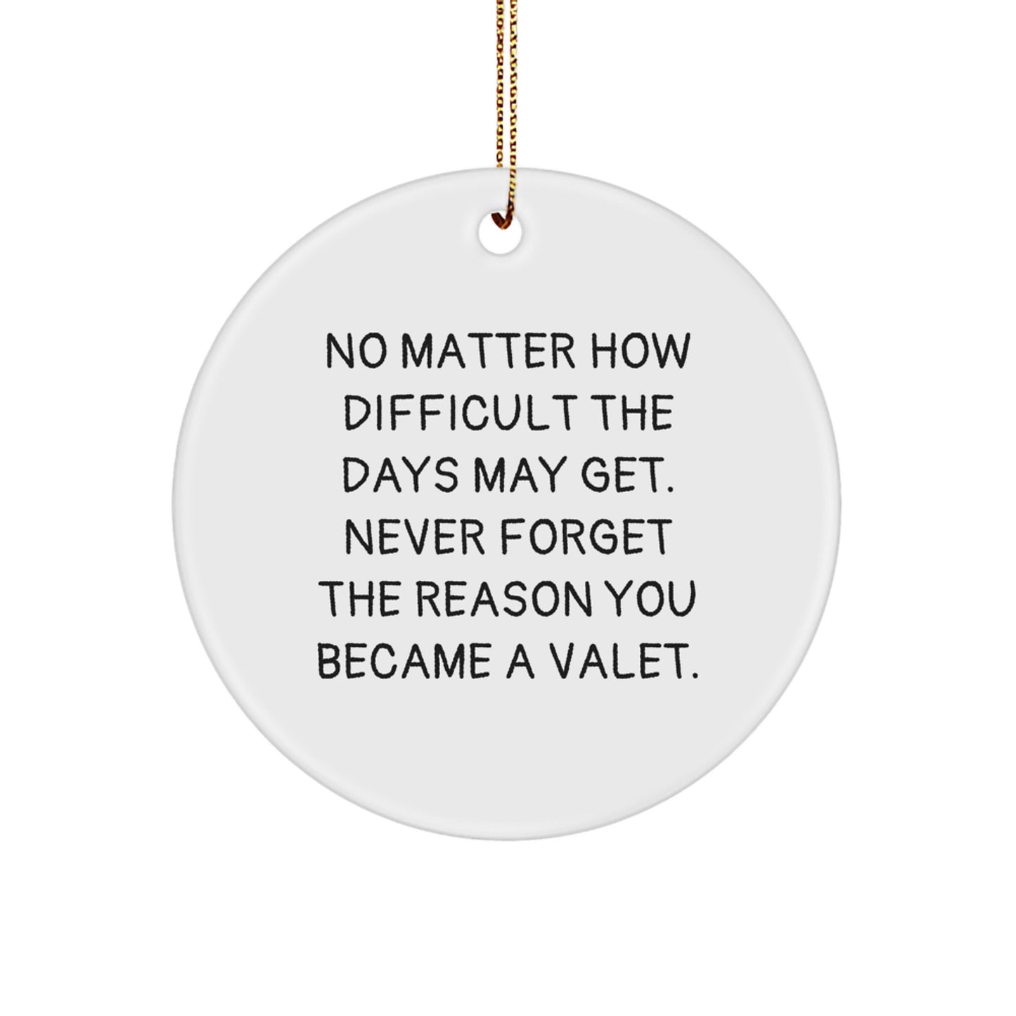 Valet Gifts from Family - Inspirational Circle Ornament, 'No Matter How Difficult...', Christmas Unique Gifts for Valet - Image 1