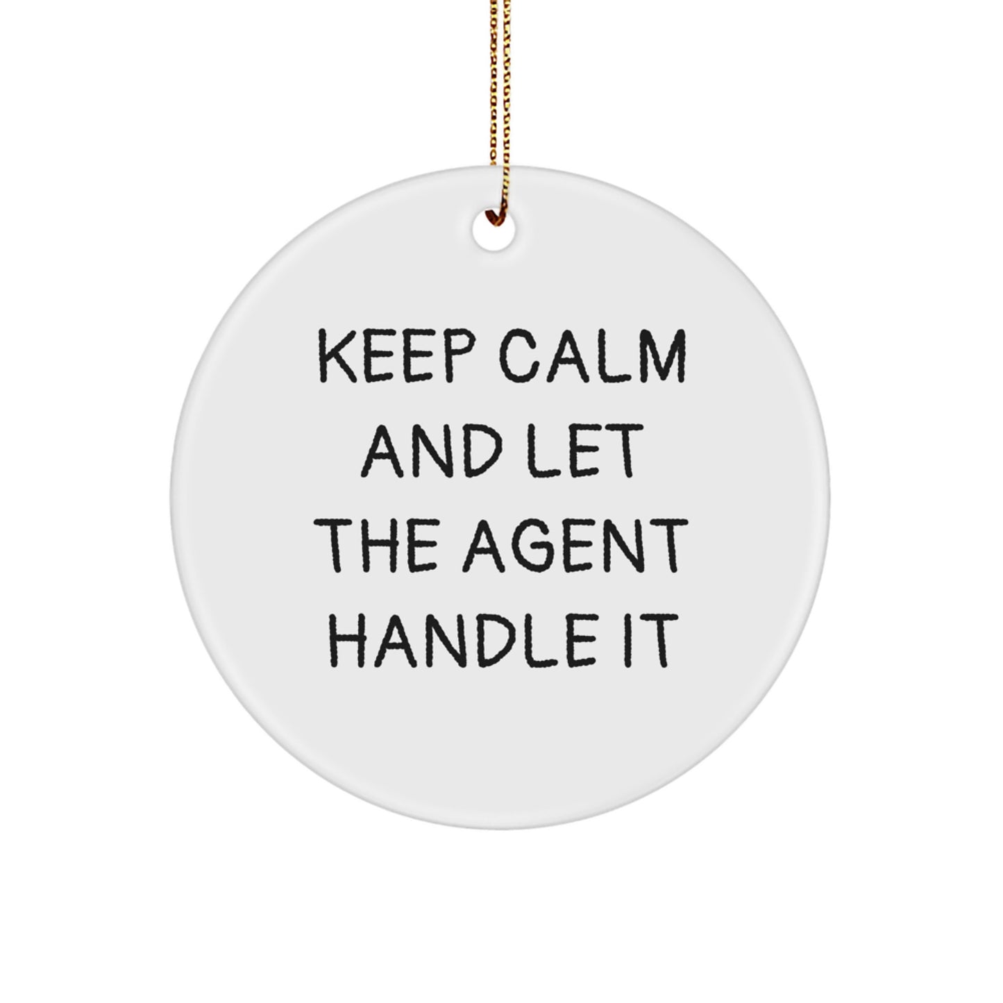 Funny Agent Christmas Unique Gifts for Agent Friends from Men, Women, Coworkers, Family - Keep Calm Let Agent Handle It Circle Ornament - Image 1