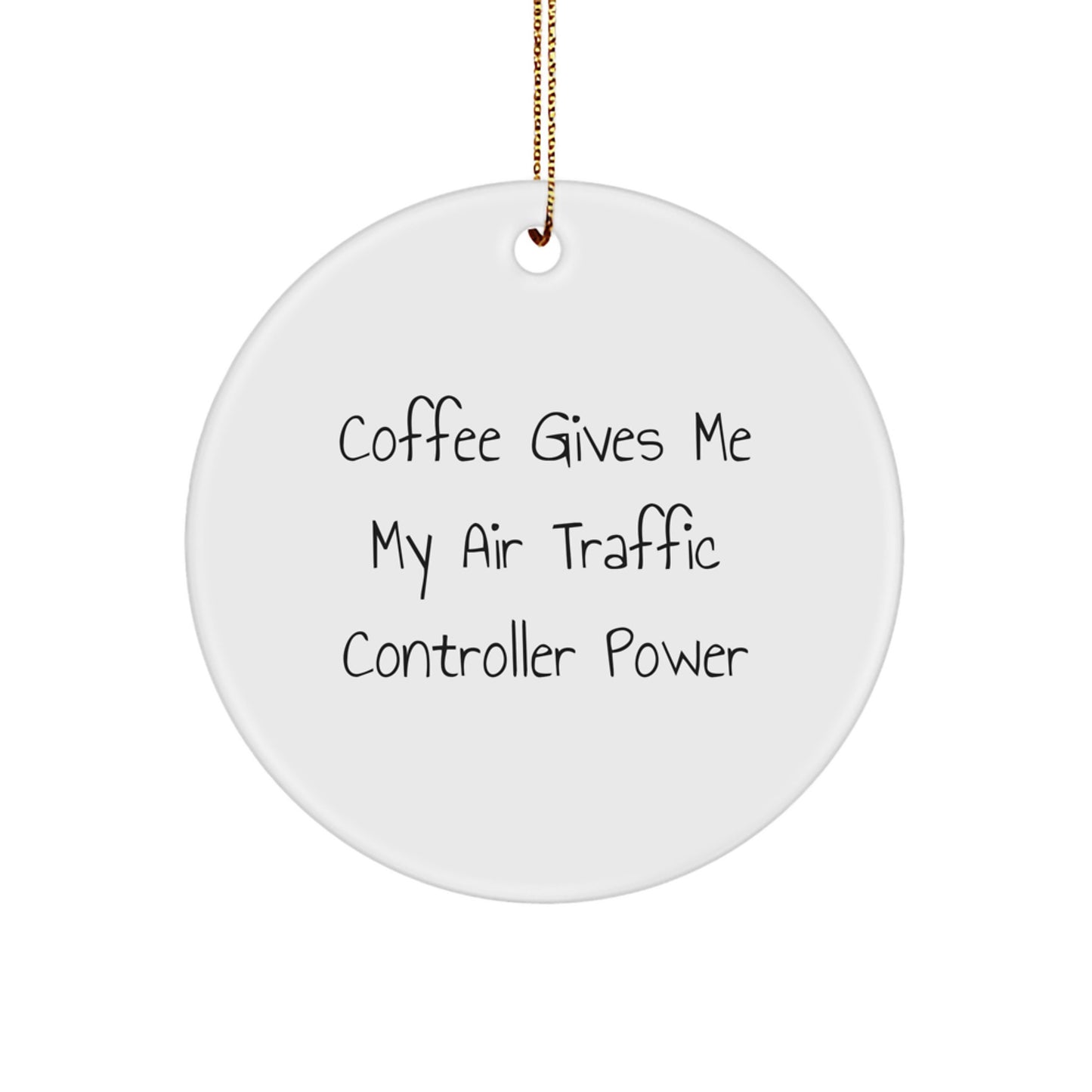 Funny Air Traffic Controller Gifts for Men - Circle Ornament, Air Traffic Controller Power, Coffee Fuel, Christmas Unique Gifts from Friends, for Him - Image 1