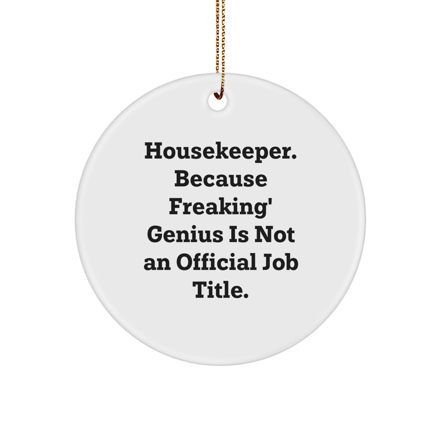 Funny Housekeeper Gifts from Friends for Housekeeper, Circle Ornament, Inspirational Quotes, Christmas Unique Gifts, Housekeeper Appreciation - Image 1