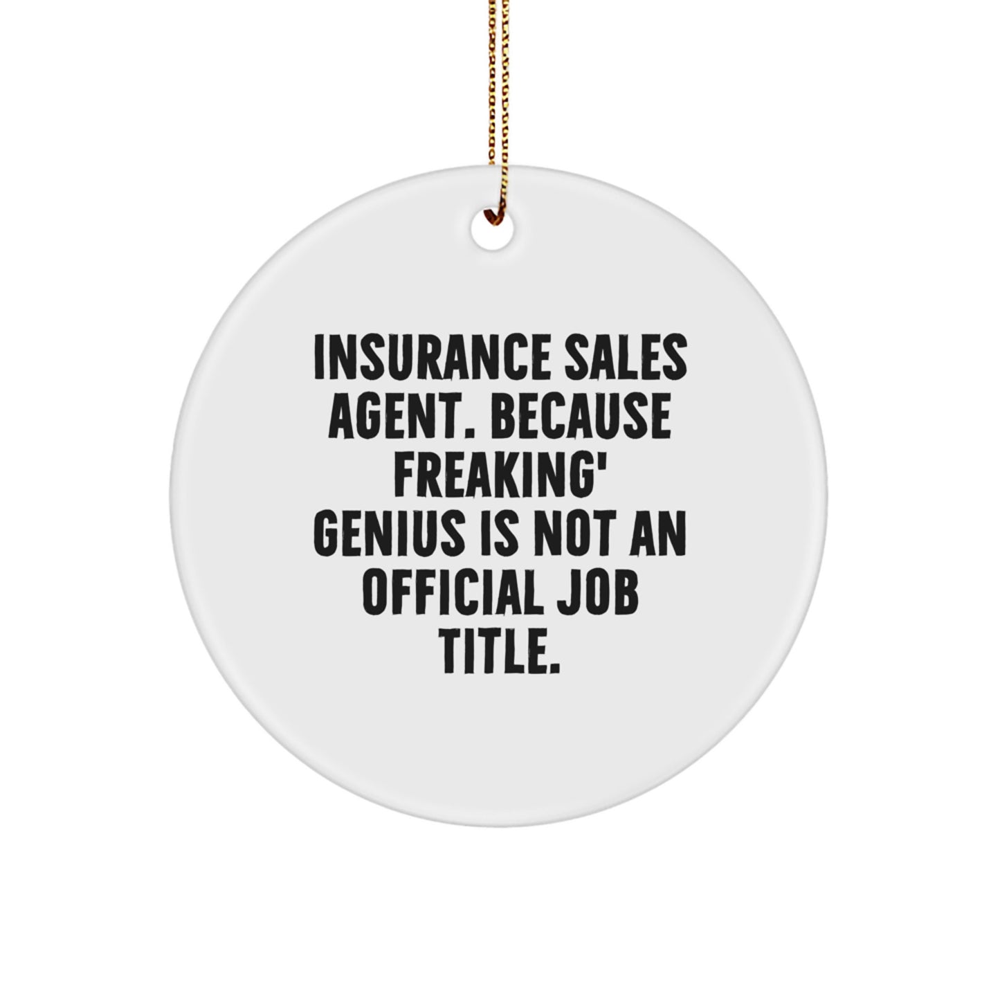 Insurance Sales Agent Gifts - Funny Quote Circle Ornament, Gifts from Friends, for Insurance Sales Agent, Christmas Unique Gifts - Image 1