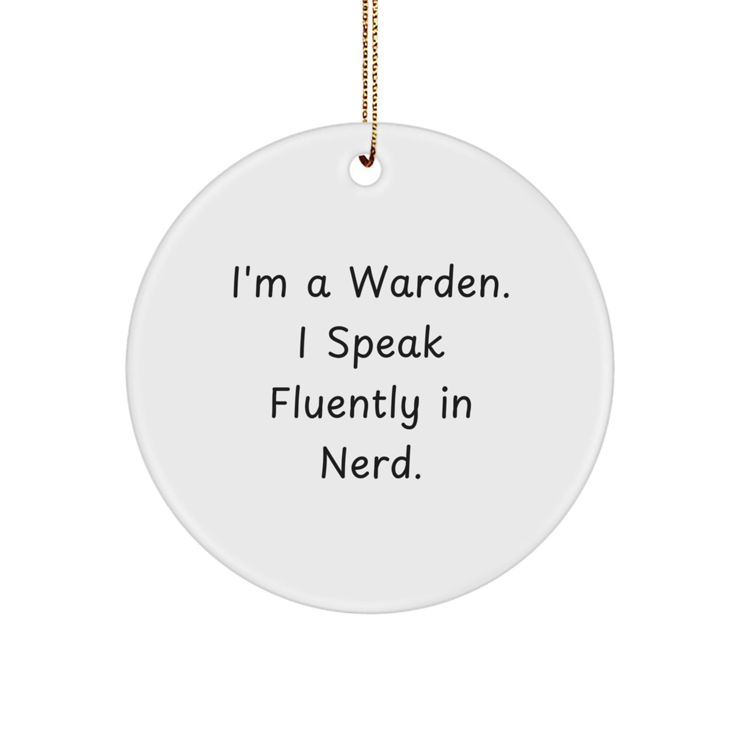 Warden Circle Ornament Funny Quote Gift for Friends and Family, 'I Speak Fluently In genius.' Christmas Ornaments, Circle Ornament, Warden Gifts - Image 1