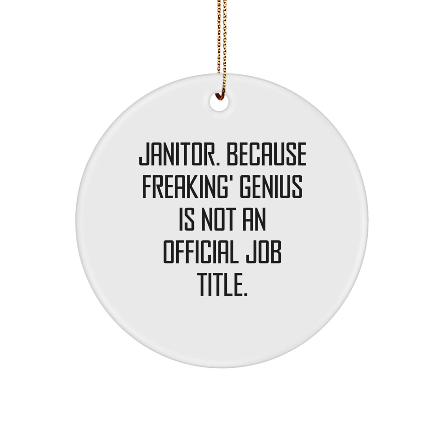 Funny Janitor Gifts - Janitor Quotes Circle Ornament for Men, Women, or Coworkers, Christmas Unique Gifts from Friends, Family - Image 1
