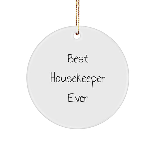 Funny Housekeeper Gifts from Friends and Family - 'Best Housekeeper Ever' Circle Ornament for Christmas - Image 1