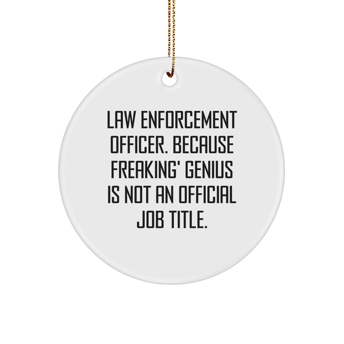 Funny Law Enforcement Officer Gifts for Men - Law Enforcement Officer Circle Ornament, Christmas Unique Gifts from Friends, Coworkers, Family - Image 1