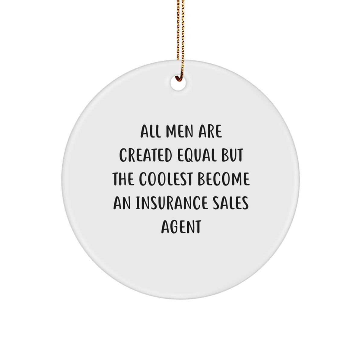 Funny Christmas Unique Gifts for Insurance Sales Agent Men, Circle Ornament from Friends and Family - Image 1