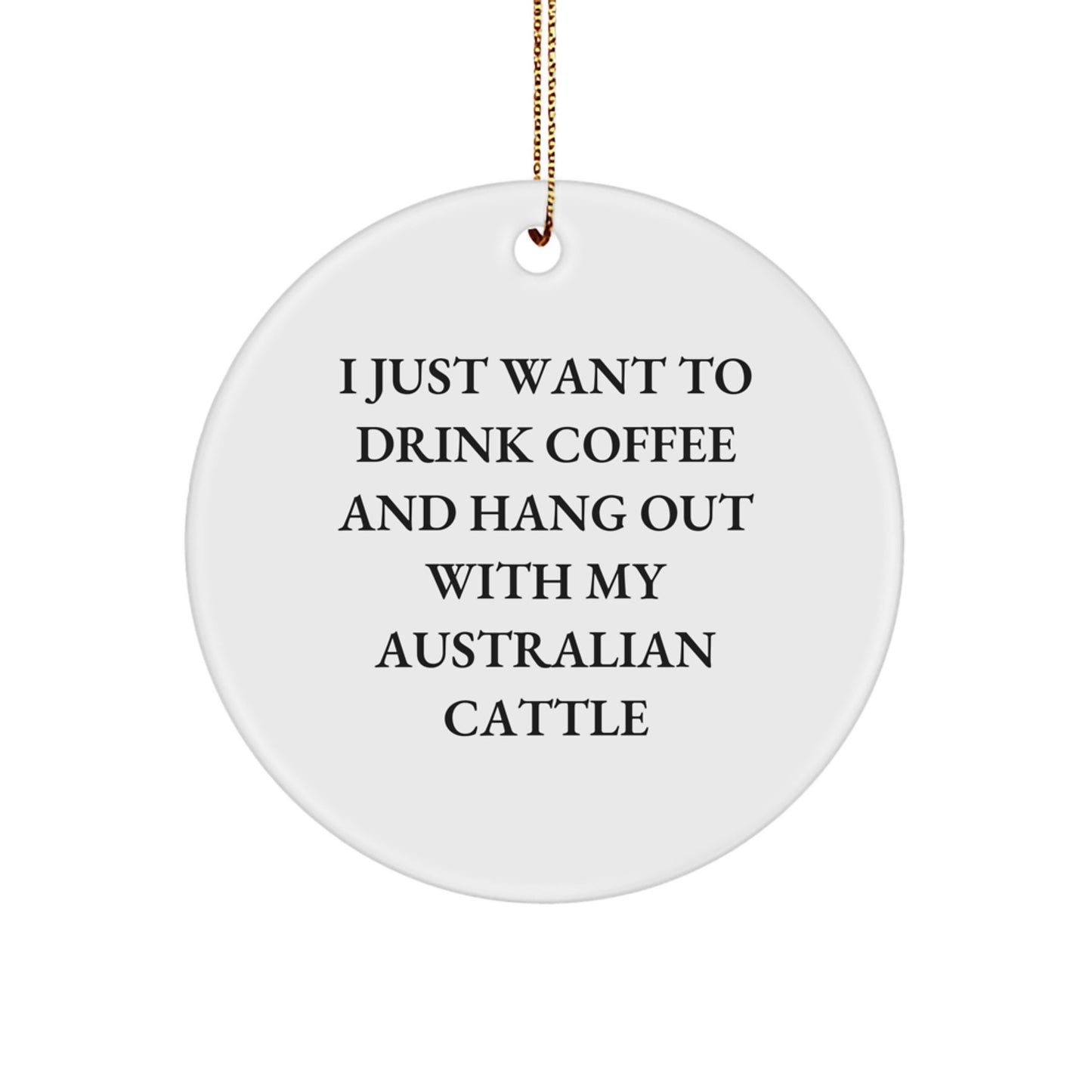 Australian Cattle Dog Gifts, Funny Quote Circle Ornament, Gifts from Friends for Australian Cattle Dog Lovers, Christmas Unique Gifts - Image 1