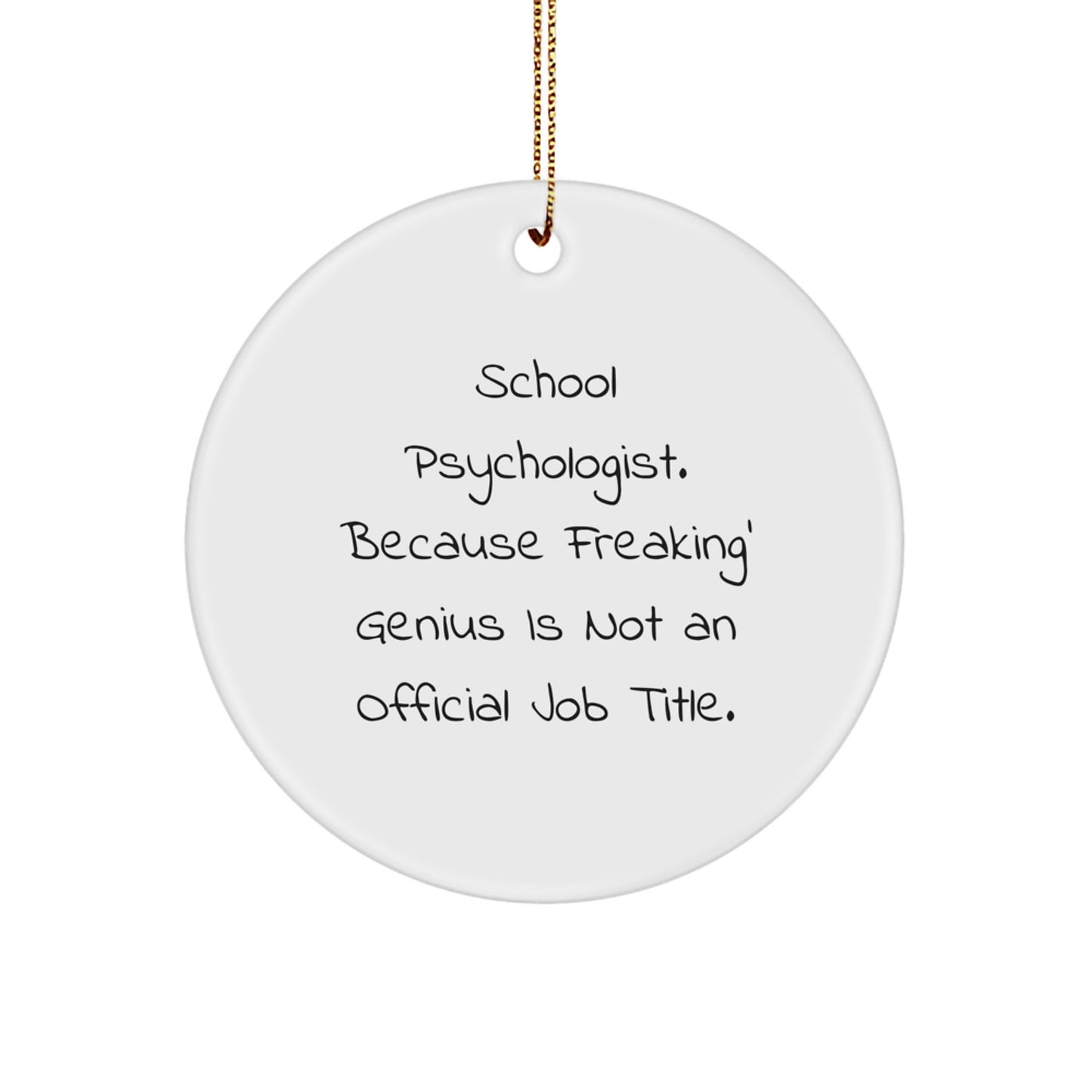 Funny School Psychologist Gifts for Friends Family - Circle Ornament with Quote 'Freaking genius Is Not An Official Job Title' - Gifts from Women - Image 1