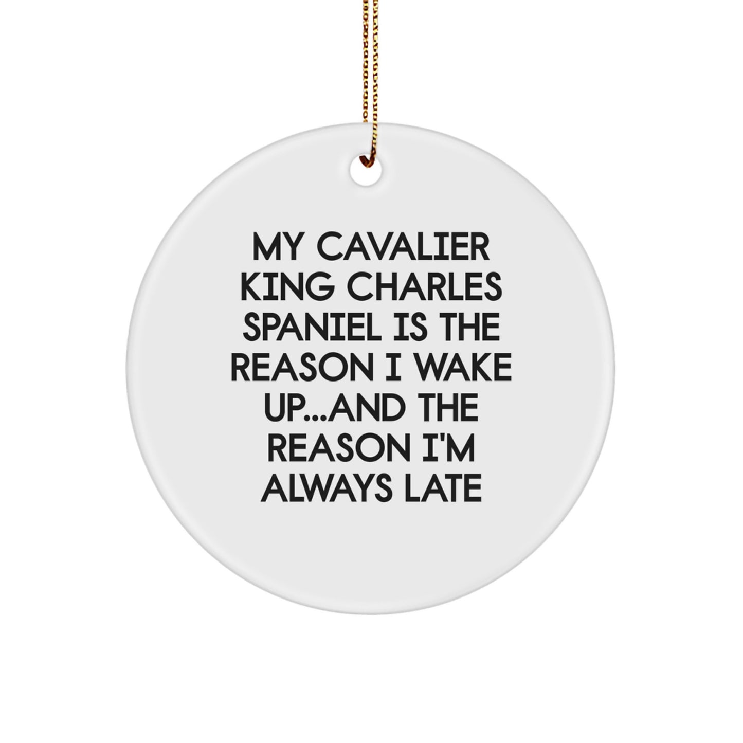 Funny Cavalier King Charles Spaniel Dog Gifts for Christmas - Circle Ornament from Friends, Family, or Coworkers with Quote - Image 1