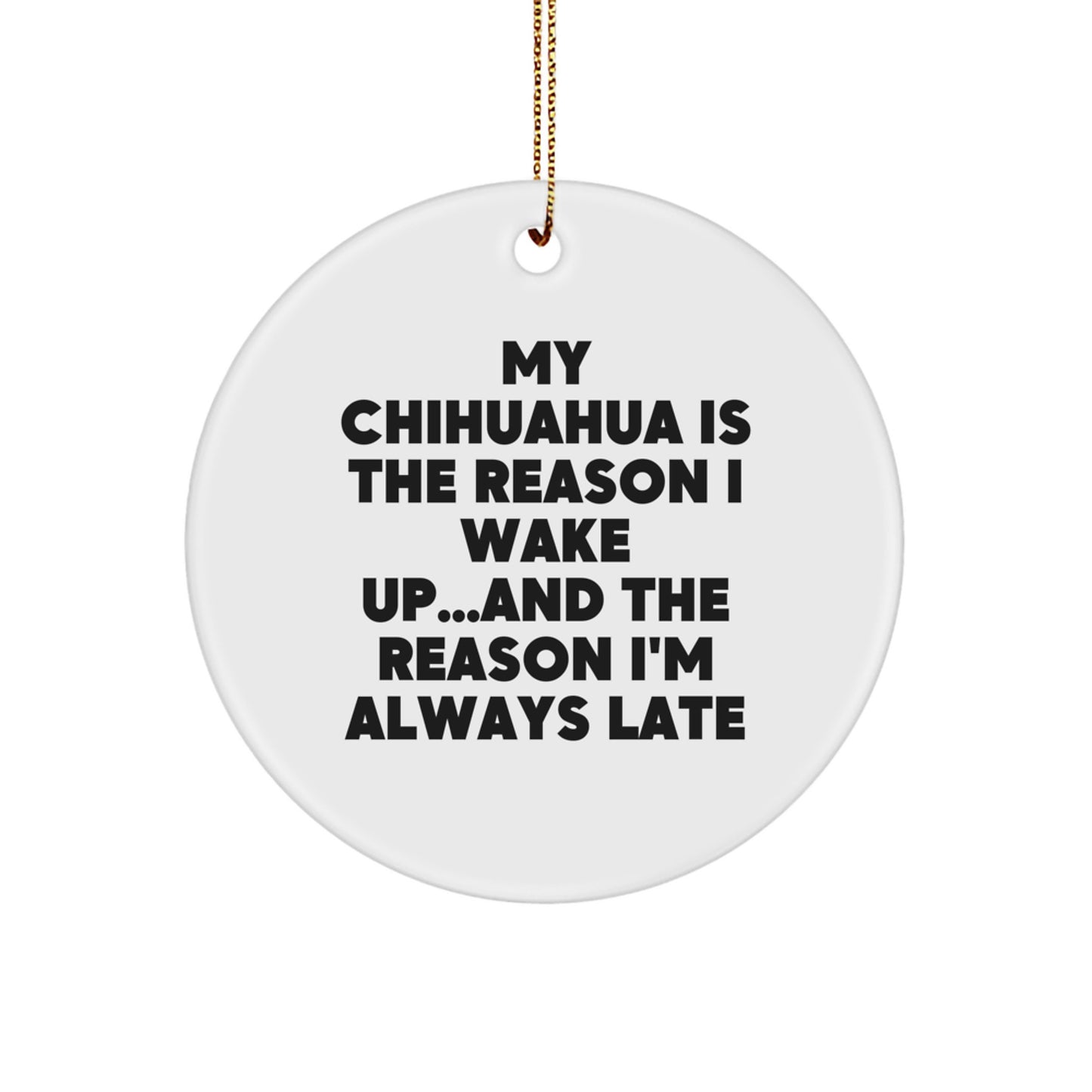 Funny Chihuahua Dog Christmas Unique Gifts, Circle Ornament for Chihuahua Lovers, Cute Quote Gifts for Men, Women, Friends from Family - Image 1