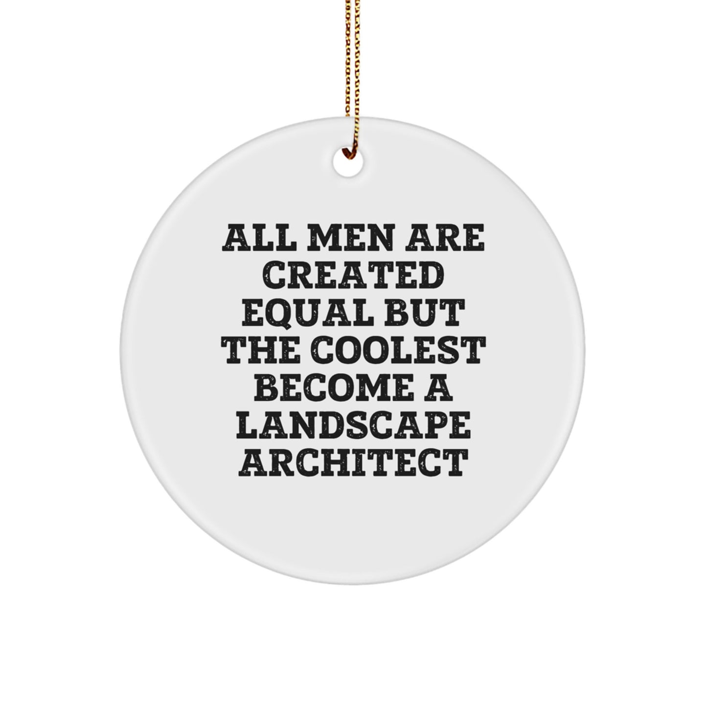 Funny Landscape Architect Gifts for Men from Friends, Unique Circle Ornament Quote, Christmas Decorations - Image 1