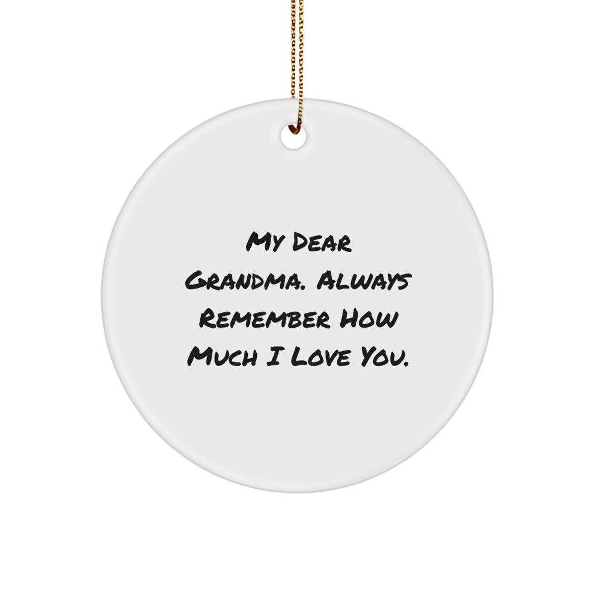 Grandma Gifts Circle Ornament, 'My Dear Grandma, Always Remember', Funny Grandma Present for Grandma's Birthday, Christmas Unique Gifts from Family - Image 1