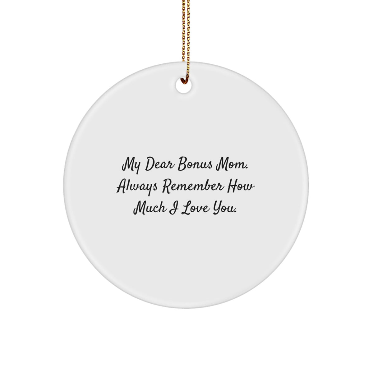 Funny Bonus Mom Gifts for Christmas - 'My Dear Bonus Mom' Circle Ornament, White, Unique Gifts from Men or Women - Image 1